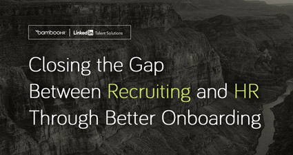 Closing The Gap Between Recruiters And HR Through Better Onboarding