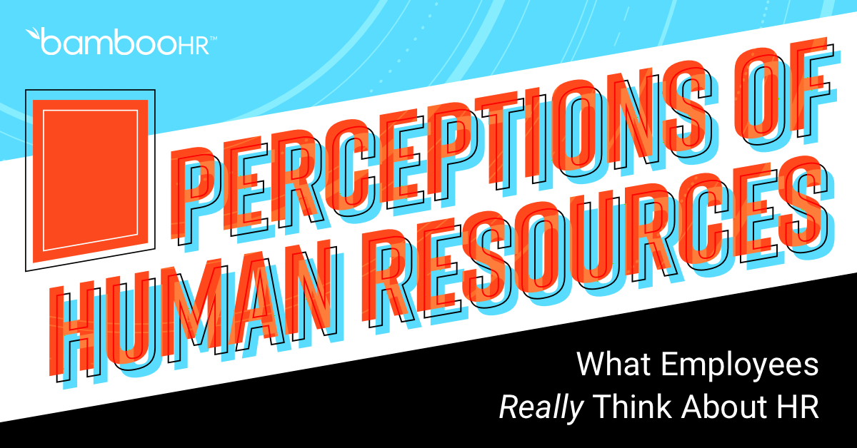 Perceptions of Human Resources: What Employees Really Think About HR