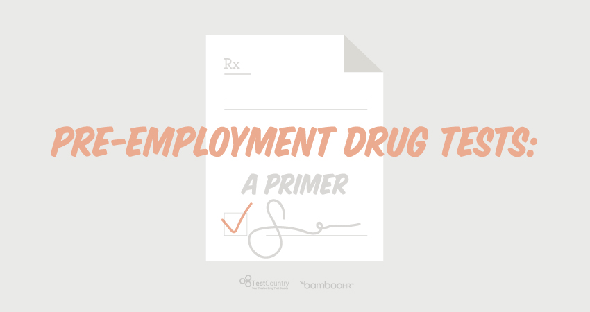 Pre-Employment Drug Tests: A Primer
