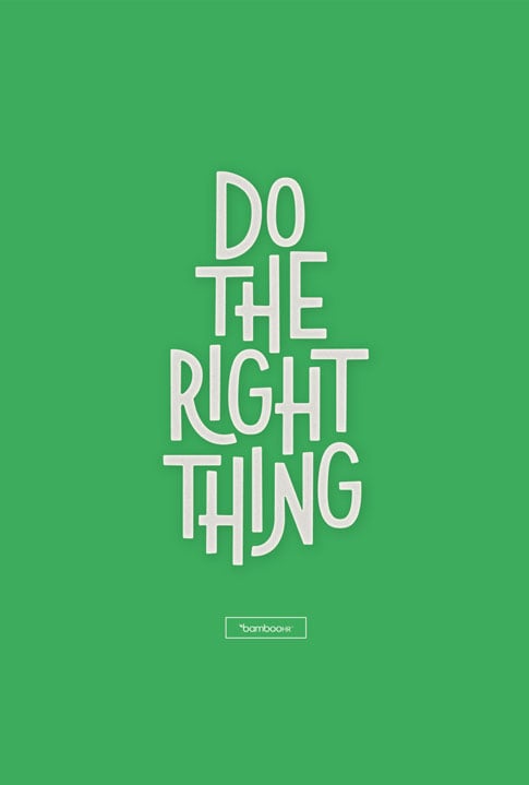 Do the right thing.