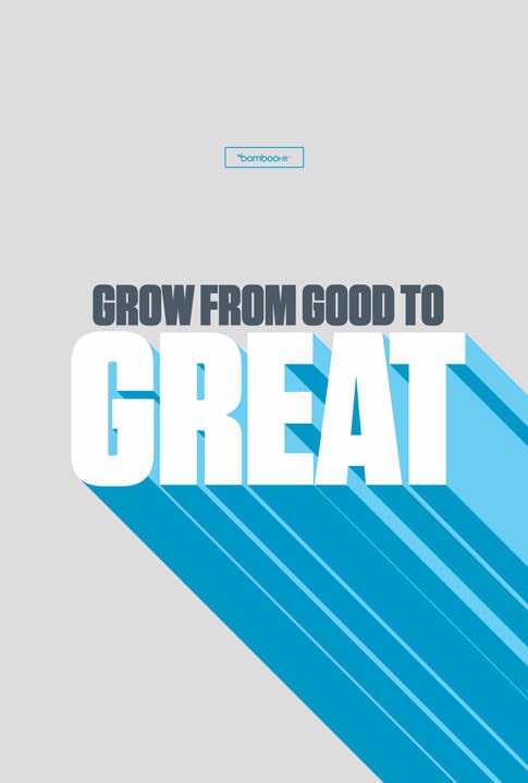 Grow from good to great.