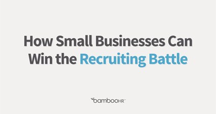 Win The Recruiting Battle - Beat The Big Companies