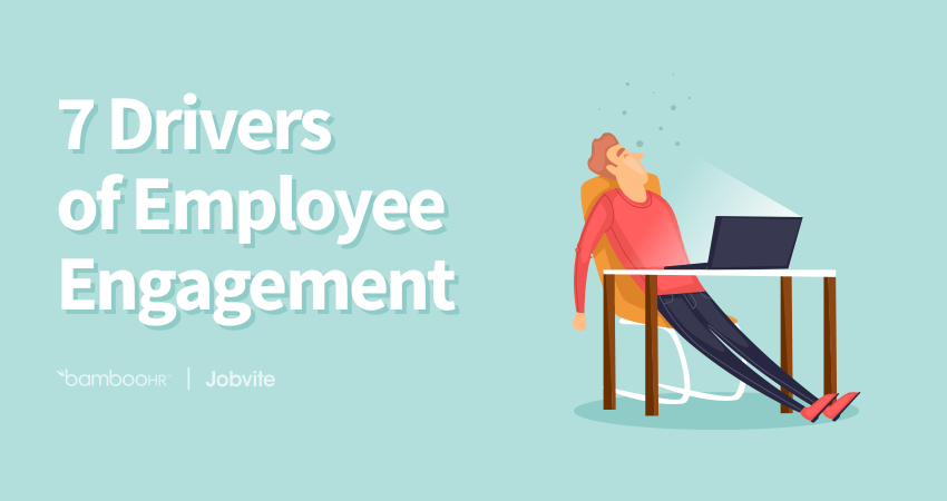 Employee Engagement Tips - 7 Drivers of Engagement