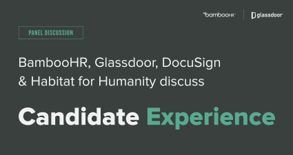 Panel Discussion: BambooHR, Glassdoor, DocuSign and Habitat for Humanity discuss Candidate Experience