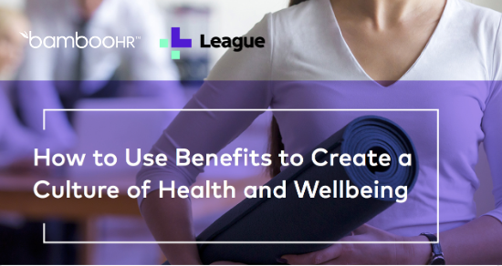 How to Use Benefits to Create a Culture of Health and Well-Being