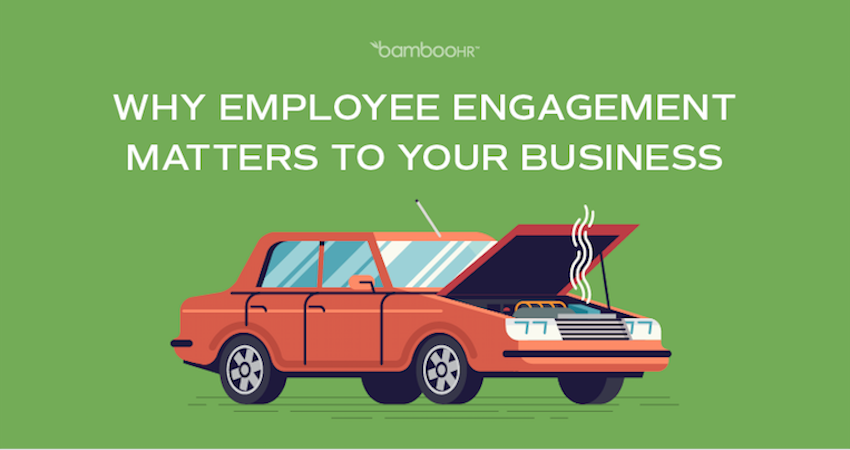 Why Employee Engagement Matters To Your Business [eBook]