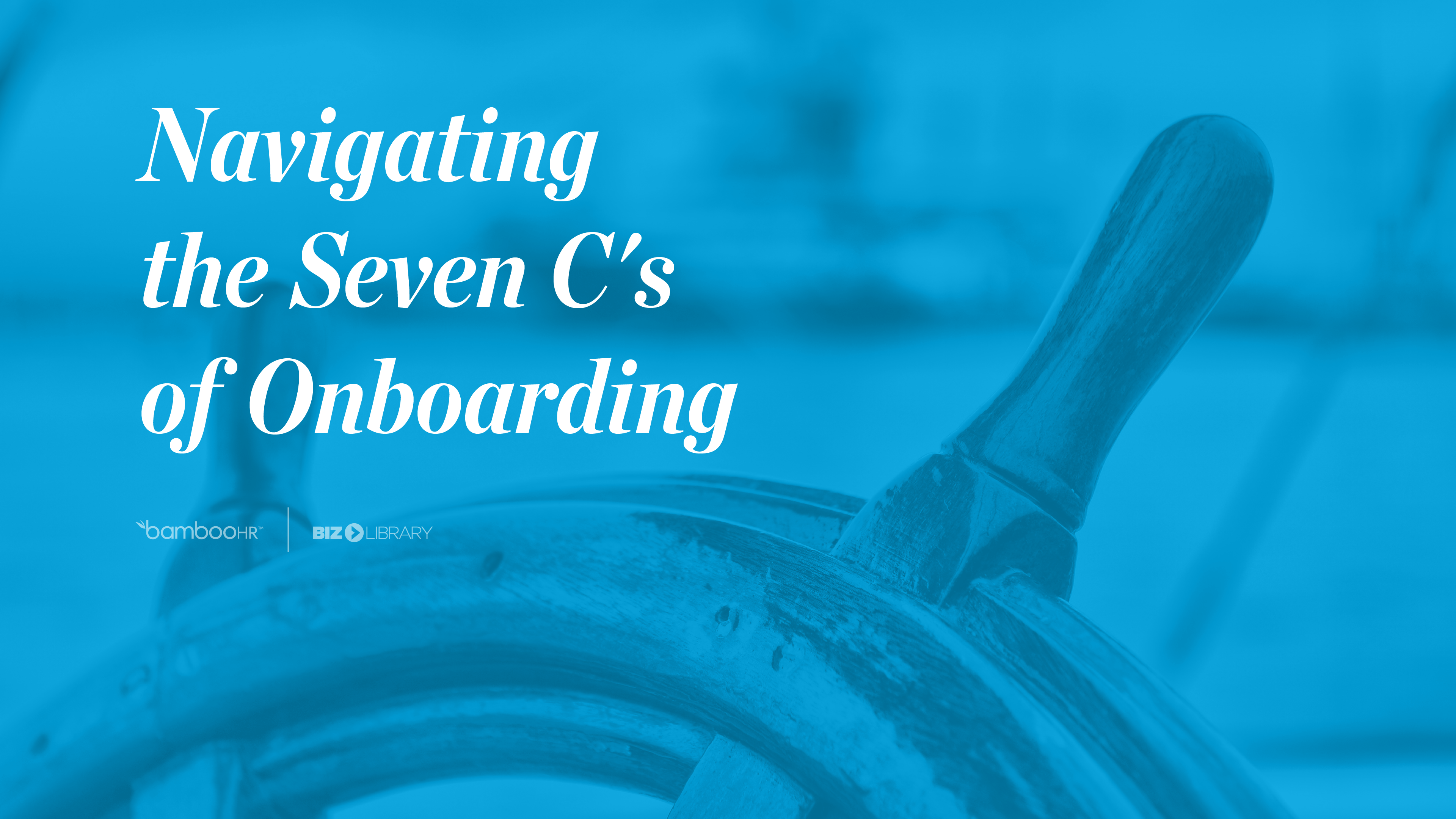 Navigating the Seven C’s of Onboarding