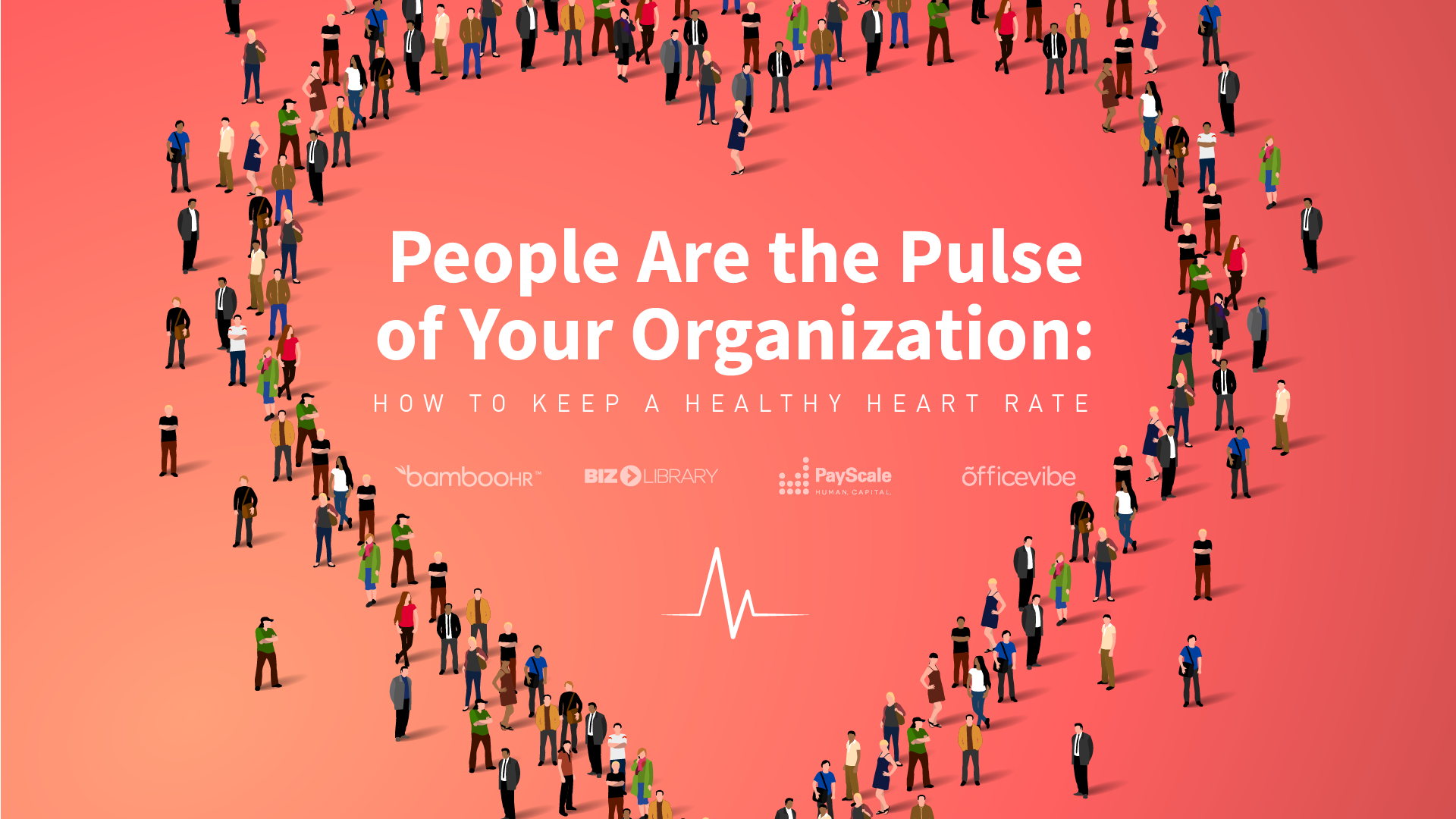 People Are The Pulse of Your Organization
