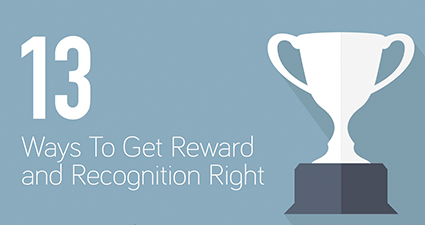Reward and Recognition - 13 Ways To Get It Right