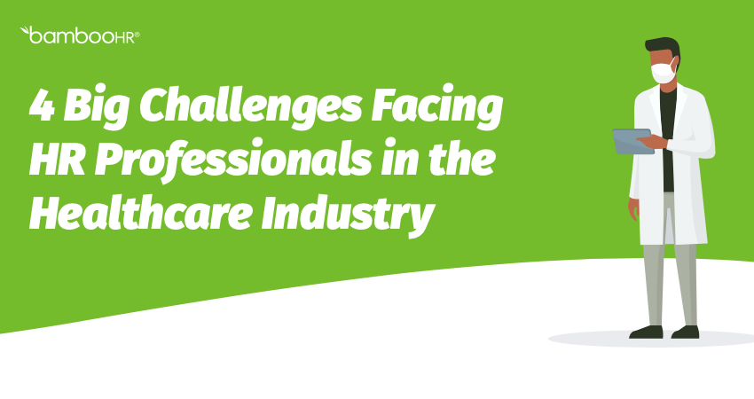 4 Big Challenges Facing HR Professionals in the Healthcare Industry