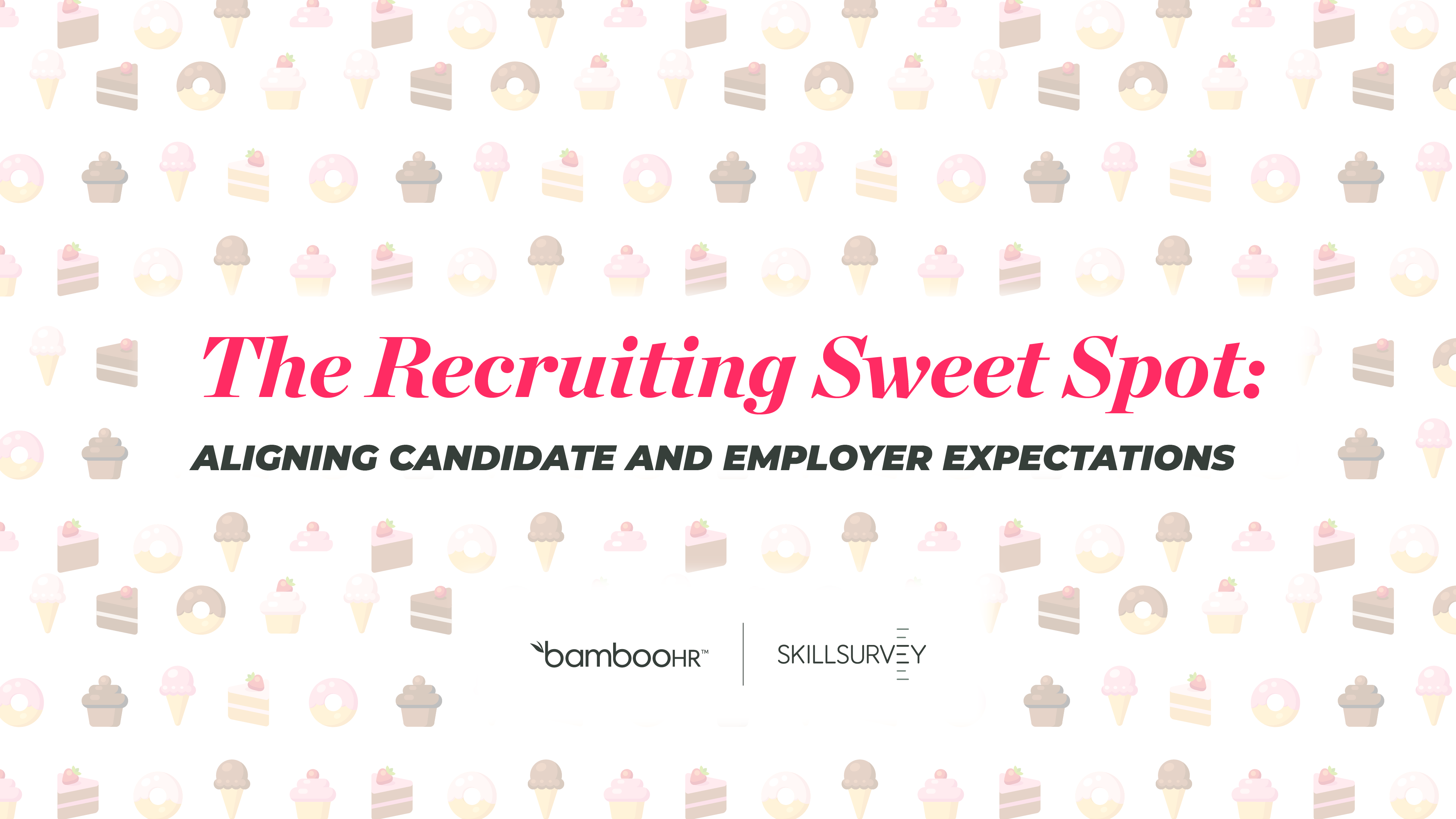 The Recruiting Sweet Spot: Aligning Candidate and Employer Expectations