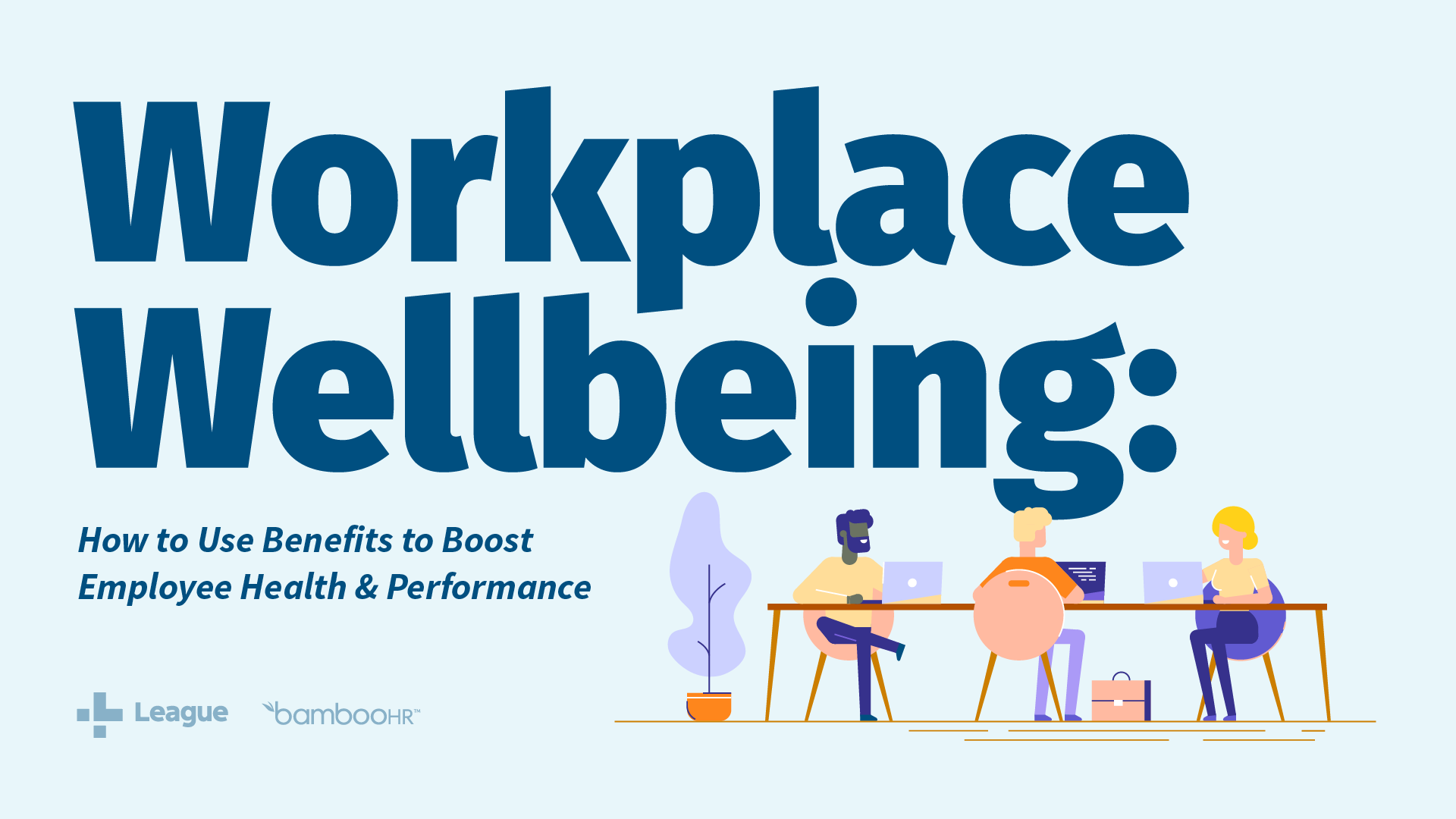 Workplace Wellbeing: How to Use Benefits to Boost Employee Health & Performance