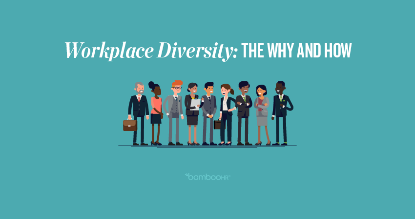 Workplace Diversity: The Why and How